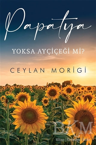 Papatya Yoksa Ayçiçeği mi? - Denemeler | Avrupa Kitabevi