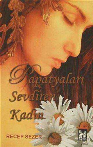 Papatyaları Sevdiren Kadın - Denemeler | Avrupa Kitabevi