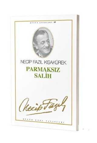 Parmaksız Salih : 51 - Necip Fazıl Bütün Eserleri - Senaryo Kitapları | Avrupa Kitabevi