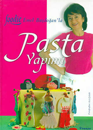 Pasta Yapımı Foodie Emel Başdoğan - Türk Mutfağı Kitapları | Avrupa Kitabevi