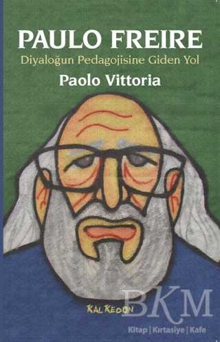 Paulo Freire - Diyaloğun Pedagojisine Giden Yol - Araştıma ve İnceleme Kitapları | Avrupa Kitabevi