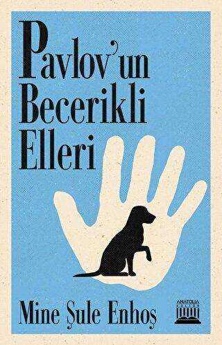 Pavlov’un Becerikli Elleri - Denemeler | Avrupa Kitabevi