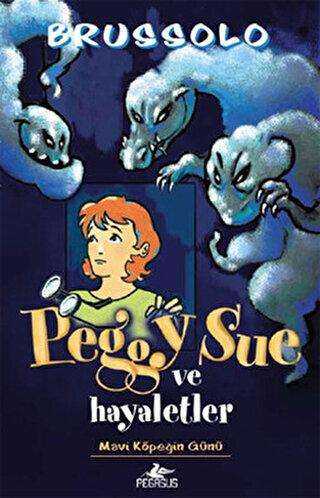 Peggy Sue ve Hayaletler -Mavi Köpeğin Günü -  | Avrupa Kitabevi