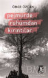Pejmürde Ruhumdan Kırıntılar - Denemeler | Avrupa Kitabevi