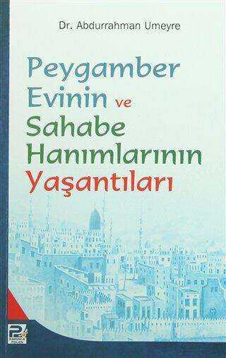 Peygamber Evinin ve Sahabe Hanımlarının Yaşantıları - Genel İslam Kitapları | Avrupa Kitabevi