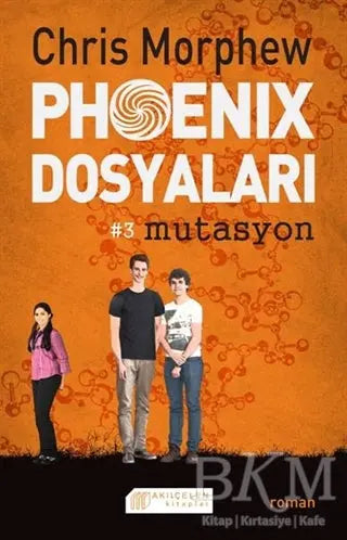 Phoenix Dosyaları 3 : Mutasyon - Roman | Avrupa Kitabevi