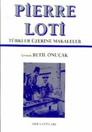 Pierre Loti - Türkler Üzerine Makaleler - Araştıma ve İnceleme Kitapları | Avrupa Kitabevi