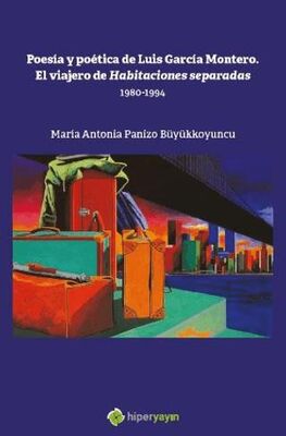 Poesia y Poetica de Luis Garcia Montero. El  Viajero de Habitaciones Separadas 1980-1994 - Şiir Kitapları | Avrupa Kitabevi