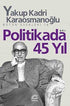 Politikada 45 Yıl - Anı Mektup ve Günlük Kitapları | Avrupa Kitabevi