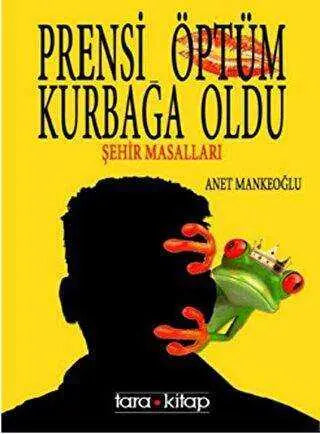 Prensi Öptüm Kurbağa Oldu - Türk Edebiyatı Romanları | Avrupa Kitabevi