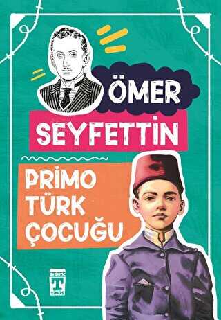Primo Türk Çocuğu - Türk Edebiyatı Romanları | Avrupa Kitabevi