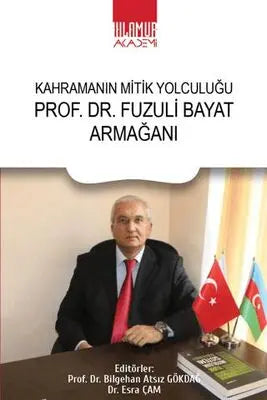 PROF. DR. Fuzuli Bayat Armağanı - Kahramanın Mitik Yolculuğu - Biyografik ve Otobiyografik Kitaplar | Avrupa Kitabevi