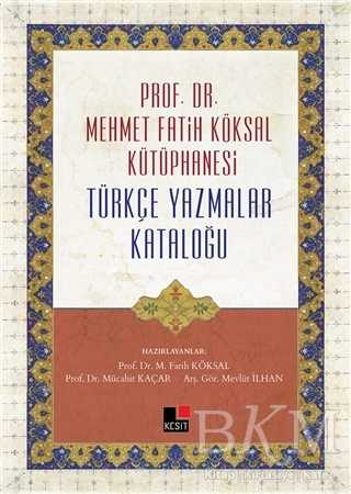 Prof. Dr. Mehmet Fatih Köksal Kütüphanesi Türkçe Yazmalar Kataloğu - Araştıma ve İnceleme Kitapları | Avrupa Kitabevi