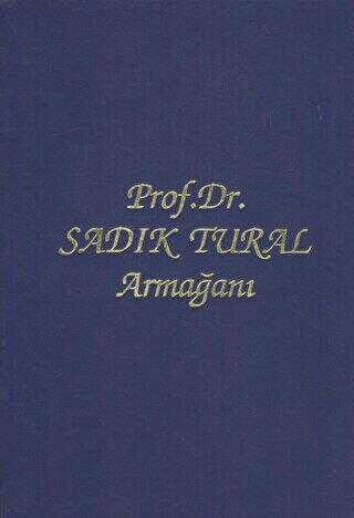 Prof. Dr. Sadık Tural Armağanı - Araştıma ve İnceleme Kitapları | Avrupa Kitabevi