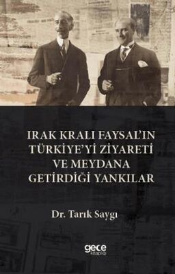 rak Kralı Faysal’ın Türkiye’yi Ziyareti ve Meydana Getirdiği Yankılar - Araştıma ve İnceleme Kitapları | Avrupa Kitabevi