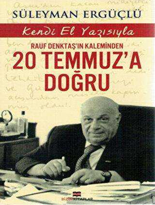 Rauf Denktaş`ın Kaleminden 20 Temmuz`a Doğru - Anı Mektup ve Günlük Kitapları | Avrupa Kitabevi