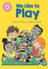 Reading Champion: We Like to Play - Hikayeler | Avrupa Kitabevi