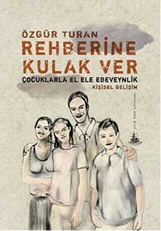 Rehberine Kulak Ver: Çocuklarla El Ele Ebeveynlik - Kişisel Gelişim Kitapları | Avrupa Kitabevi