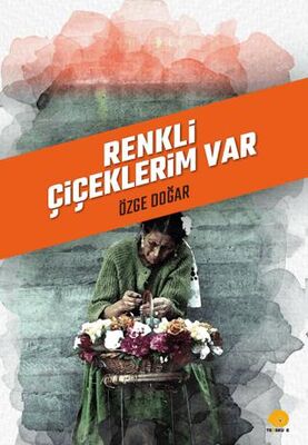 Renkli Çiçeklerim Var - Öykü Kitapları | Avrupa Kitabevi