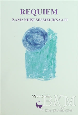 Requiem Zamandışı Sessizlik Saati - Türk Edebiyatı Romanları | Avrupa Kitabevi