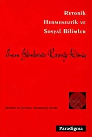 Retorik Hermeneutik ve Sosyal Bilimler - Araştıma-İnceleme-Referans Kitapları | Avrupa Kitabevi