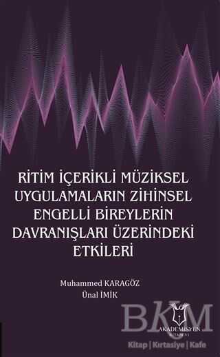 Ritim İçerikli Müziksel Uygulamaların Zihinsel Engelli Bireylerin Davranışları Üzerindeki Etkileri - Kişisel Gelişim Kitapları | Avrupa Kitabevi