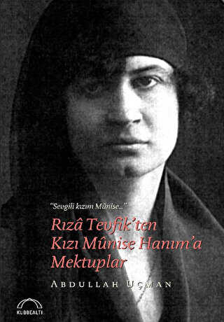 Rıza Tevfik`ten Kızı Munise Hanım`a Mektuplar - Anı Mektup ve Günlük Kitapları | Avrupa Kitabevi