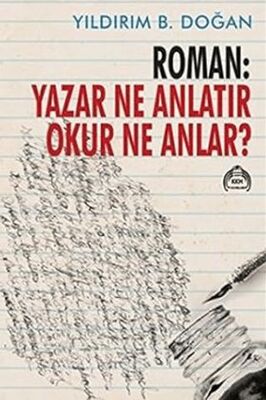 Roman : Yazar Ne Anlatır Okur Ne Anlar? - Derlemeler | Avrupa Kitabevi