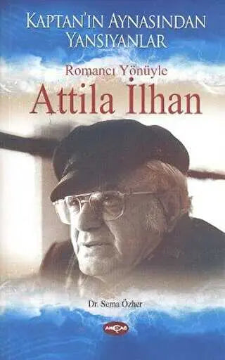 Romancı Yönüyle Atilla İlhan - Eleştiri İnceleme ve Kuram Kitapları | Avrupa Kitabevi