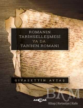 Romanın Tarihselleşmesi Ya Da Tarihin Romanı - Türk Edebiyatı Romanları | Avrupa Kitabevi