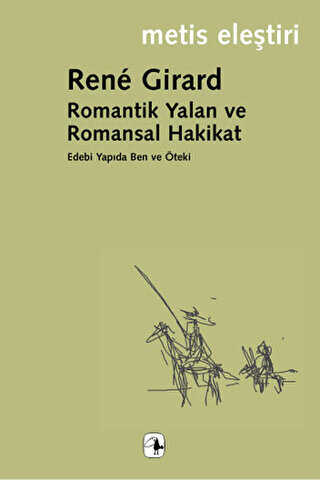 Romantik Yalan ve Romansal Hakikat - Eleştiri İnceleme ve Kuram Kitapları | Avrupa Kitabevi