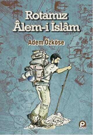 Rotamız Alem-i İslam - Anı Mektup ve Günlük Kitapları | Avrupa Kitabevi