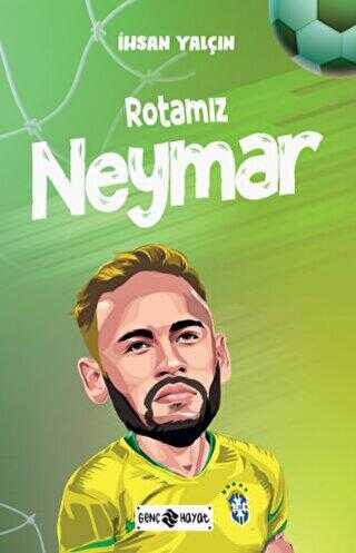 Rotamız Neymar - Roman | Avrupa Kitabevi