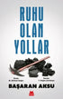 Ruhu Olan Yollar - Anı Mektup ve Günlük Kitapları | Avrupa Kitabevi