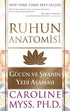 Ruhun Anatomisi - Gücün Ve Şifanın Yedi Aşaması - Kişisel Gelişim Kitapları | Avrupa Kitabevi