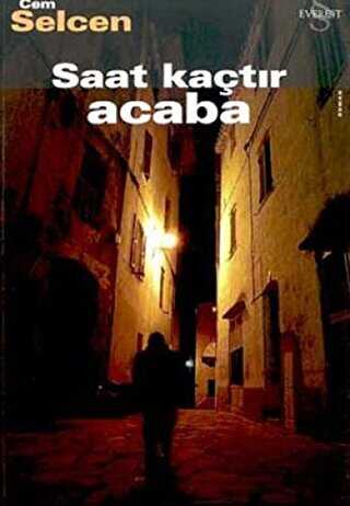 Saat Kaçtır Acaba - Türk Edebiyatı Romanları | Avrupa Kitabevi