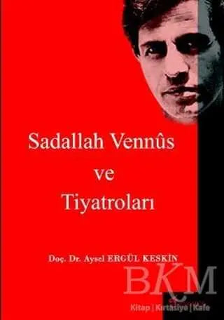 Sadallah Vennüs ve Tiyatroları - Denemeler | Avrupa Kitabevi