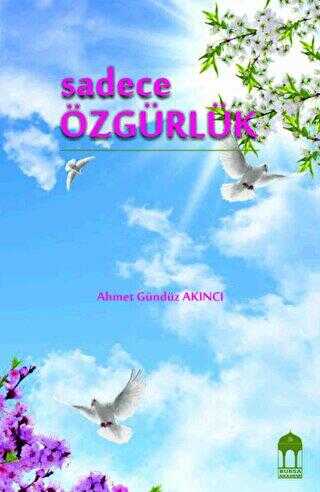 Sadece Özgürlük - Roman | Avrupa Kitabevi