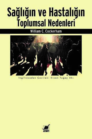 Sağlığın ve Hastalığın Toplumsal Nedenleri - Sosyoloji Araştırma ve İnceleme Kitapları | Avrupa Kitabevi