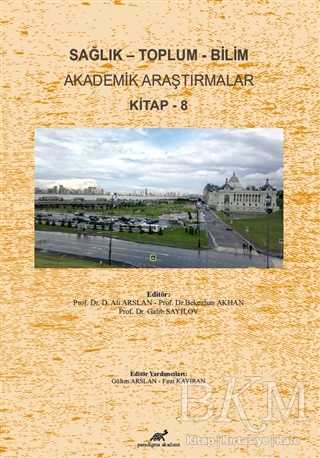 Sağlık - Toplum - Bilim Akademik Araştırmalar Kitap - 8