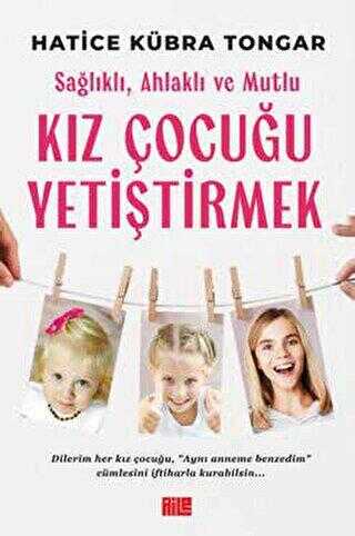 Sağlıklı, Ahlaklı ve Mutlu Kız Çocuğu Yetiştirmek - Anlatı Kitapları | Avrupa Kitabevi