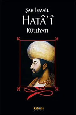 Şah İsmail Hata’i Külliyatı - Türk Edebiyatı Romanları | Avrupa Kitabevi