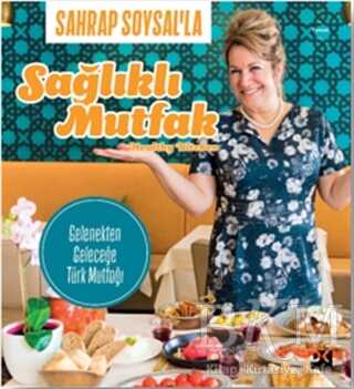 Sahrap Soysal’la Sağlıklı Mutfak