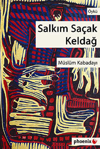 Salkım Saçak Keldağ - Türk Edebiyatı Romanları | Avrupa Kitabevi
