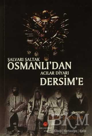 Şalvarlı Şaltak Osmanlı`dan Acılar Diyarı Dersim`e - Tarihi Romanlar | Avrupa Kitabevi