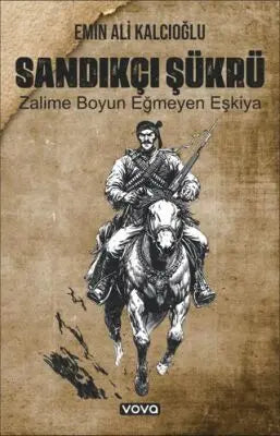 Sandıkçı Şükrü Zalime Boyun Eğmeyen Eşkiya - Roman | Avrupa Kitabevi