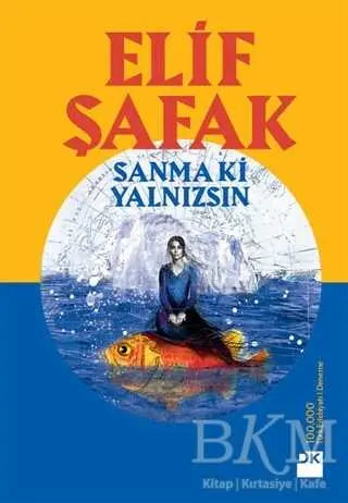 Sanma ki Yalnızsın
