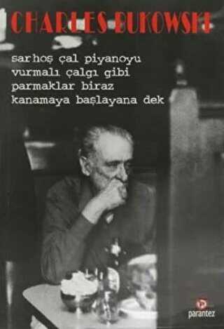Sarhoş Çal Piyanoyu Vurmalı Çalgı Gibi Parmaklar Biraz Kanamaya Başlayana Dek - Şiir Kitapları | Avrupa Kitabevi