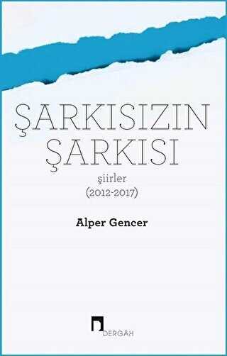 Şarkısızın Şarkısı Şiirler 2012-2017 - Şiir Kitapları | Avrupa Kitabevi