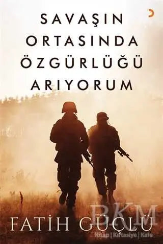 Savaşın Ortasında Özgürlüğü Arıyorum - Roman | Avrupa Kitabevi